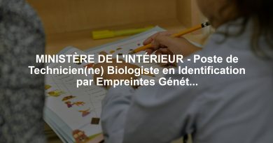 MINISTÈRE DE L'INTÉRIEUR - Poste de Technicien(ne) Biologiste en Identification par Empreintes Génétiques
