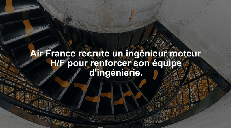 Air France recrute un ingénieur moteur H/F pour renforcer son équipe d'ingénierie.