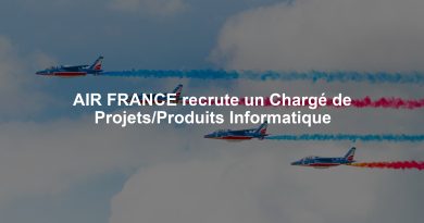 AIR FRANCE recrute un Chargé de Projets/Produits Informatique