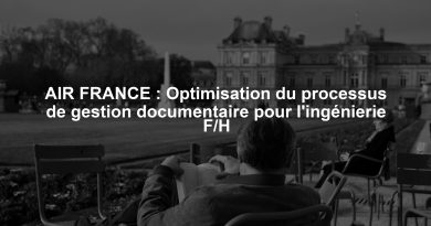 AIR FRANCE : Optimisation du processus de gestion documentaire pour l'ingénierie F/H