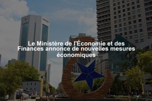 Le Ministère de l'Économie et des Finances annonce de nouvelles mesures économiques