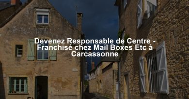 Devenez Responsable de Centre - Franchisé chez Mail Boxes Etc à Carcassonne