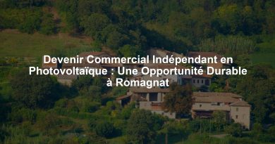 Devenir Commercial Indépendant en Photovoltaïque : Une Opportunité Durable à Romagnat