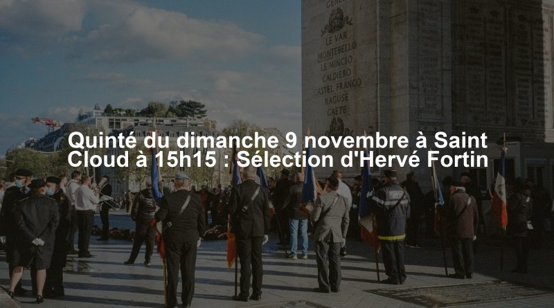 Quinté du dimanche 9 novembre à Saint Cloud à 15h15 : Sélection d'Hervé Fortin