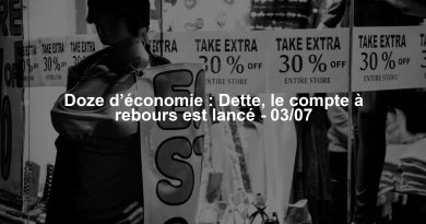 Doze d’économie : Dette, le compte à rebours est lancé - 03/07
