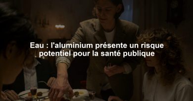 Eau : l'aluminium présente un risque potentiel pour la santé publique