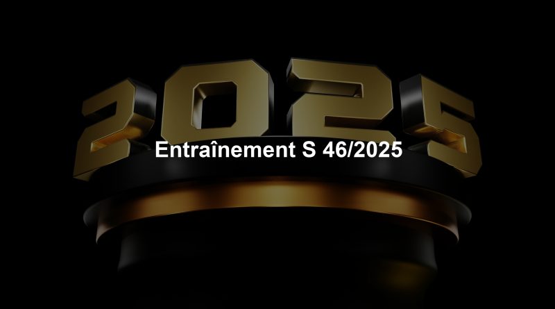 Entraînement S 46/2025