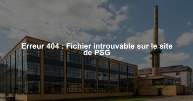 Erreur 404 : Fichier introuvable sur le site de PSG