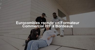 Eurocombles recrute un Formateur Commercial H/F à Bordeaux