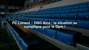 FC Lorient – OGC Nice : la situation se complique pour le Gym !