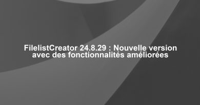 FilelistCreator 24.8.29 : Nouvelle version avec des fonctionnalités améliorées