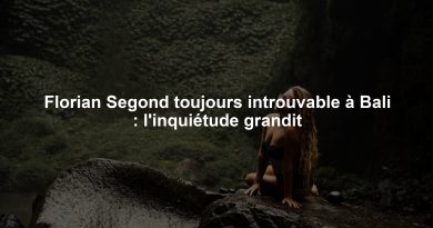Florian Segond toujours introuvable à Bali : l'inquiétude grandit