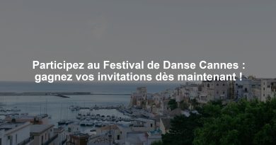 Participez au Festival de Danse Cannes : gagnez vos invitations dès maintenant !