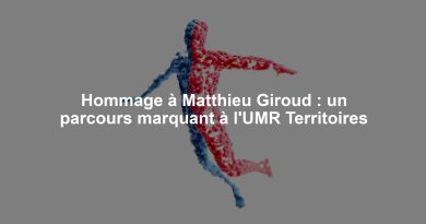 Hommage à Matthieu Giroud : un parcours marquant à l'UMR Territoires