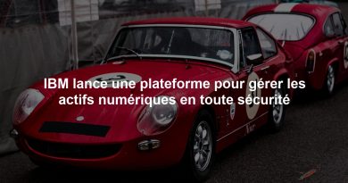IBM lance une plateforme pour gérer les actifs numériques en toute sécurité