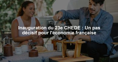 Inauguration du 23e CHEDE : Un pas décisif pour l'économie française