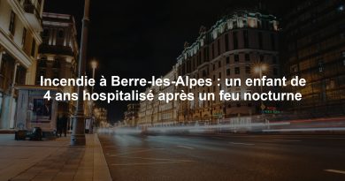 Incendie à Berre-les-Alpes : un enfant de 4 ans hospitalisé après un feu nocturne