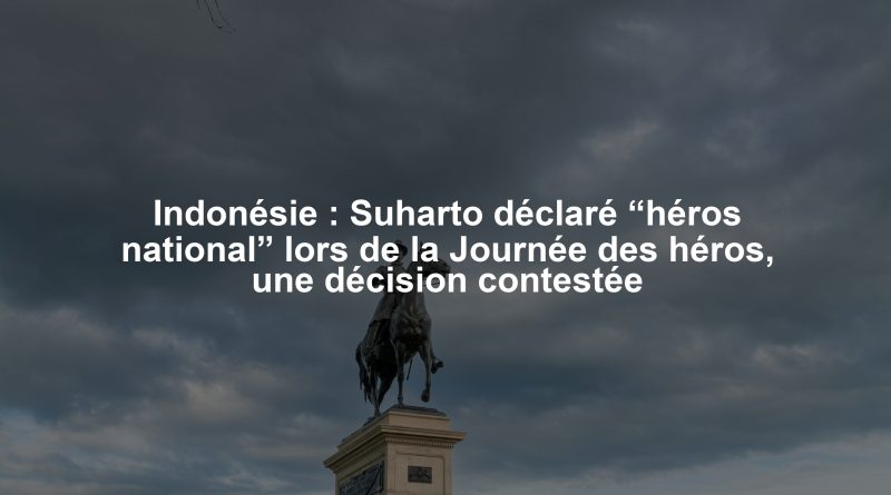 Indonésie : Suharto déclaré “héros national” lors de la Journée des héros, une décision contestée