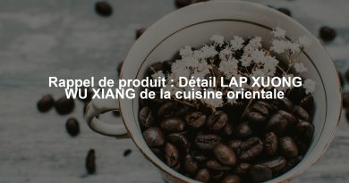 Rappel de produit : Détail LAP XUONG WU XIANG de la cuisine orientale