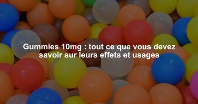 Gummies 10mg : tout ce que vous devez savoir sur leurs effets et usages