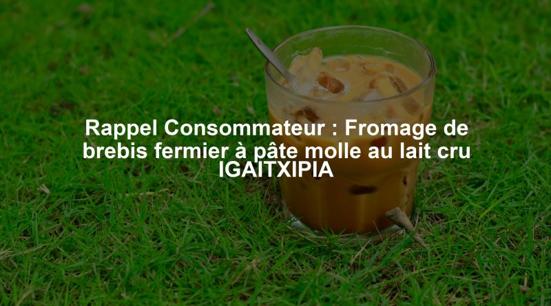 Rappel de produit : tomette de brebis au lait cru Raclette St Barbe