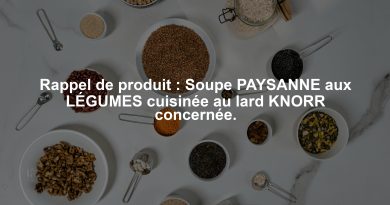 Rappel de produit : Soupe PAYSANNE aux LÉGUMES cuisinée au lard KNORR concernée.