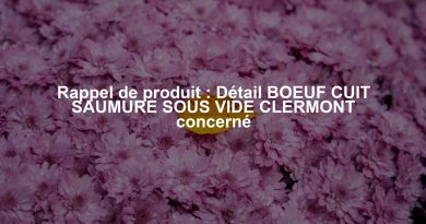Rappel de produit : Détail BOEUF CUIT SAUMURE SOUS VIDE CLERMONT concerné