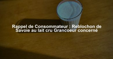 Rappel de Consommateur : Reblochon de Savoie au lait cru Grancoeur concerné