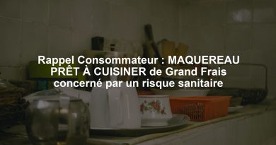Rappel Consommateur : MAQUEREAU PRÊT À CUISINER de Grand Frais concerné par un risque sanitaire