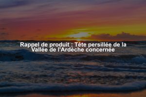 Rappel de produit : Tête persillée de la Vallée de l'Ardèche concernée
