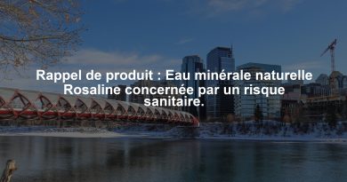 Rappel de produit : Eau minérale naturelle Rosaline concernée par un risque sanitaire.