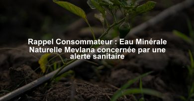 Rappel Consommateur : Eau Minérale Naturelle Mevlana concernée par une alerte sanitaire