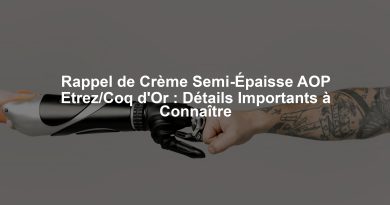 Rappel de Crème Semi-Épaisse AOP Etrez/Coq d'Or : Détails Importants à Connaître