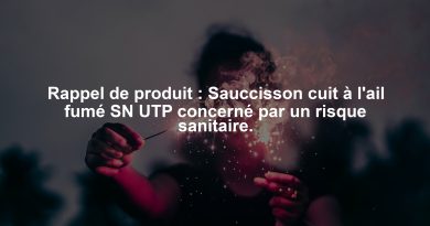 Rappel de produit : Sauccisson cuit à l'ail fumé SN UTP concerné par un risque sanitaire.