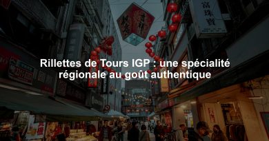 Rillettes de Tours IGP : une spécialité régionale au goût authentique