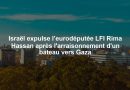 Israël expulse l’eurodéputée LFI Rima Hassan après l'arraisonnement d'un bateau vers Gaza