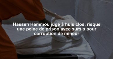 Hassen Hammou jugé à huis clos, risque une peine de prison avec sursis pour corruption de mineur