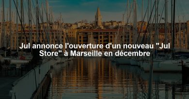 Jul annonce l'ouverture d'un nouveau "Jul Store" à Marseille en décembre