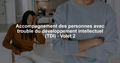 Accompagnement des personnes avec trouble du développement intellectuel (TDI) - Volet 2