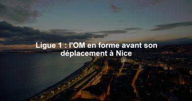 Ligue 1 : l'OM en forme avant son déplacement à Nice