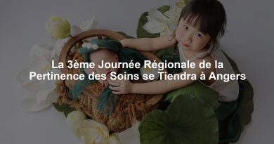 La 3ème Journée Régionale de la Pertinence des Soins se Tiendra à Angers