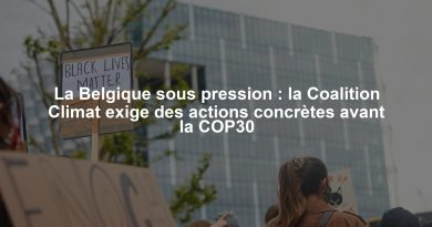 La Belgique sous pression : la Coalition Climat exige des actions concrètes avant la COP30