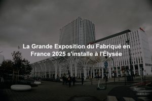 La Grande Exposition du Fabriqué en France 2025 s'installe à l'Élysée