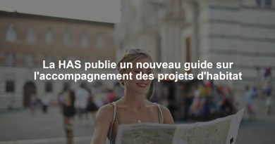 La HAS publie un nouveau guide sur l'accompagnement des projets d'habitat