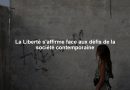 La Liberté s'affirme face aux défis de la société contemporaine