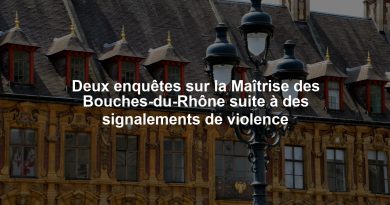 Deux enquêtes sur la Maîtrise des Bouches-du-Rhône suite à des signalements de violence