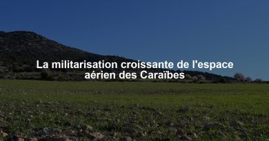 La militarisation croissante de l'espace aérien des Caraïbes