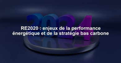 RE2020 : enjeux de la performance énergétique et de la stratégie bas carbone