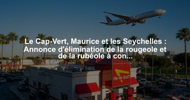 Le Cap-Vert, Maurice et les Seychelles : Annonce d'élimination de la rougeole et de la rubéole à confirmer