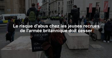 Le risque d'abus chez les jeunes recrues de l'armée britannique doit cesser